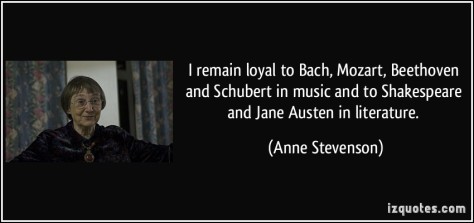 quote-i-remain-loyal-to-bach-mozart-beethoven-and-schubert-in-music-and-to-shakespeare-and-jane-austen-anne-stevenson-178171